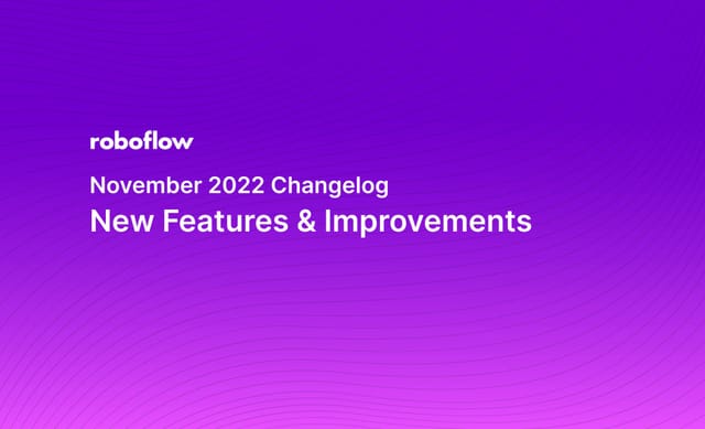 Roboflow Changelog: November 2022