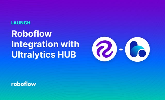 Launch: Roboflow Integration with Ultralytics HUB