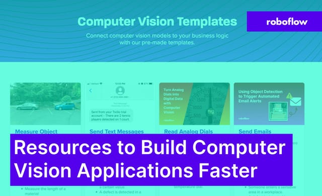 Resources to Build Computer Vision Applications Faster