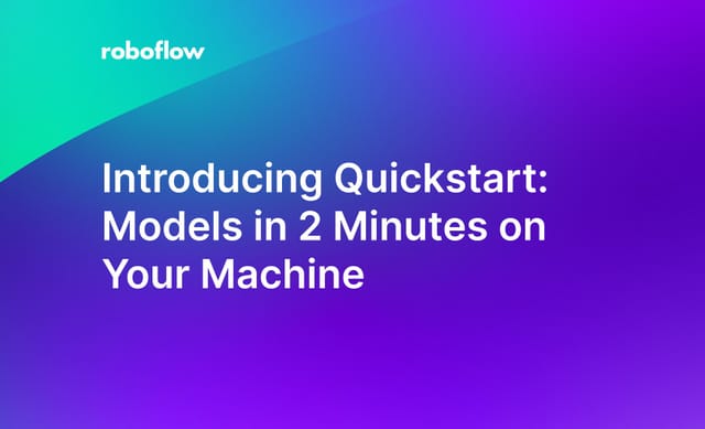 Introducing Quickstart: Models in 2 Minutes on Your Machine