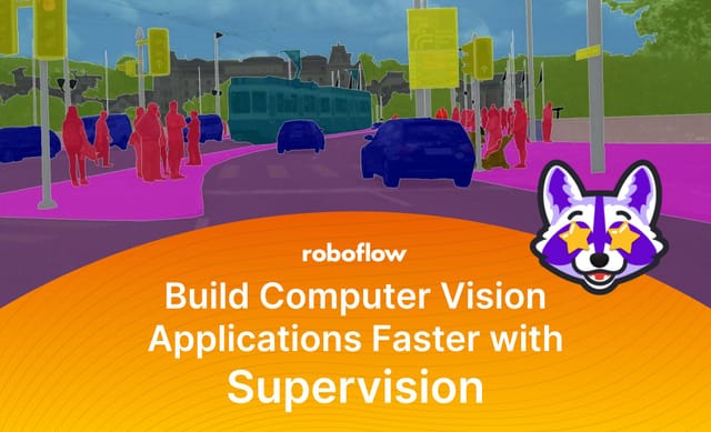 Build Computer Vision Applications Faster with Supervision