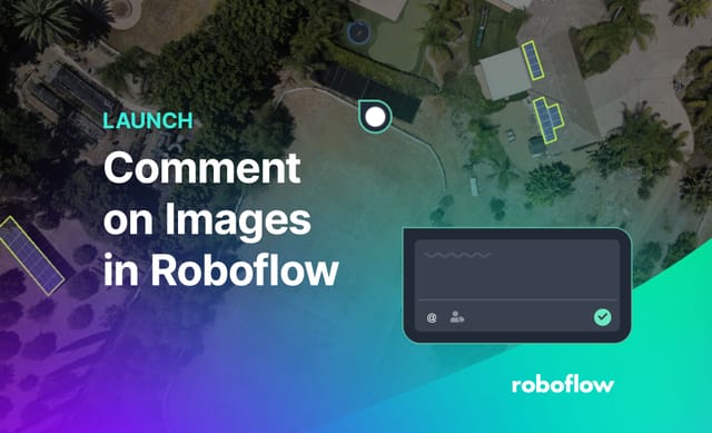 Launch: Comment on Images in Roboflow