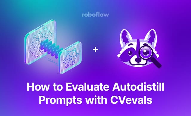 How to Evaluate Autodistill Prompts with CVevals