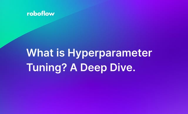 What is Hyperparameter Tuning? A Deep Dive.