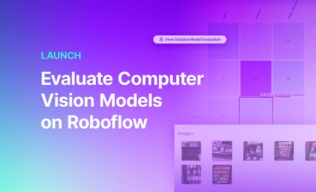 Launch: Evaluate Computer Vision Models on Roboflow