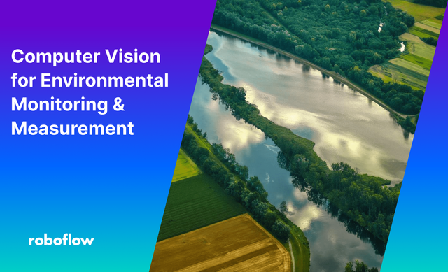 How to Use Computer Vision for Environment Monitoring