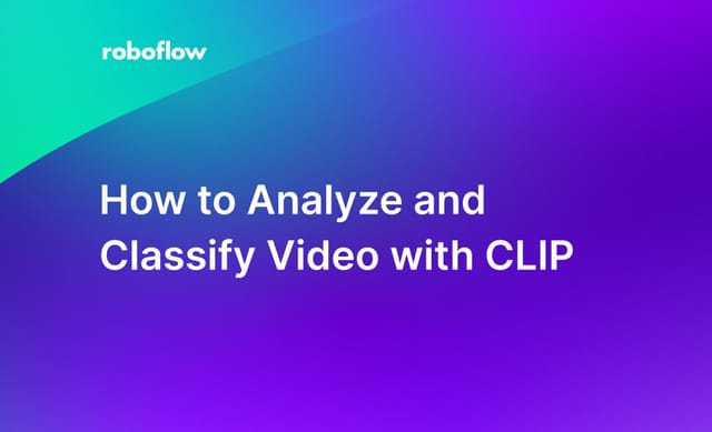 How to Analyze and Classify Video with CLIP