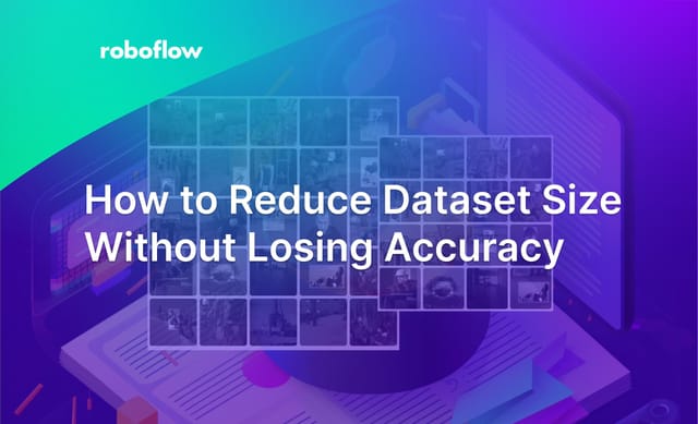 How to Reduce Dataset Size Without Losing Accuracy