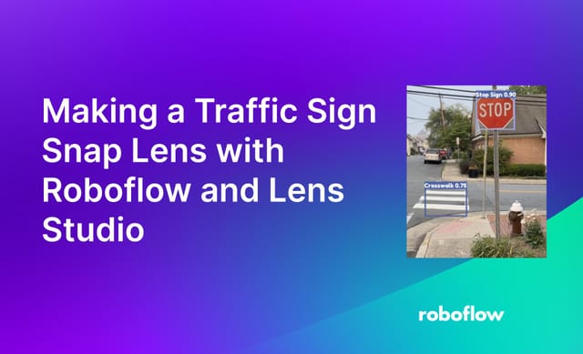 Making a Traffic Sign Snap Lens with Roboflow and Lens Studio