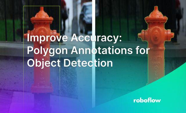 Improve Accuracy: Polygon Annotations for Object Detection