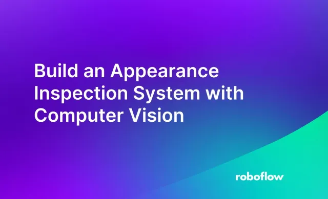 Build an Appearance Inspection System with Computer Vision