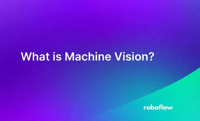 What is Machine Vision?