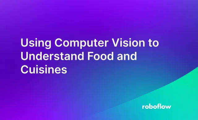 Using Computer Vision to Understand Food and Cuisines