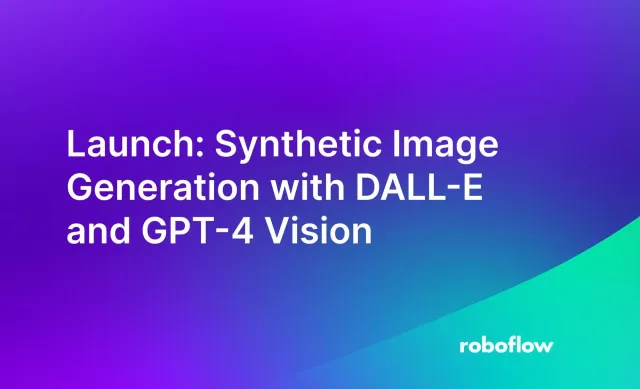 Launch: Synthetic Image Generation with DALL-E and GPT-4 Vision