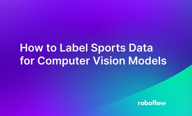 How to Label Sports Data for Computer Vision Models