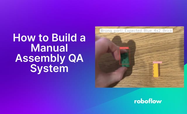 How to Build a Manual Assembly QA System