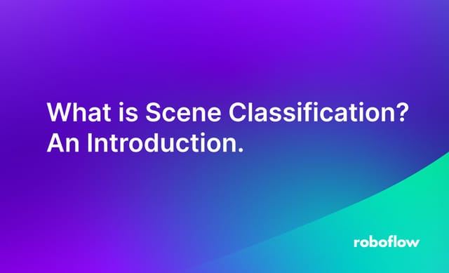 What is Scene Classification? An Introduction.