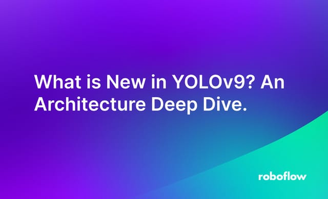 What is New in YOLOv9? An Architecture Deep Dive.