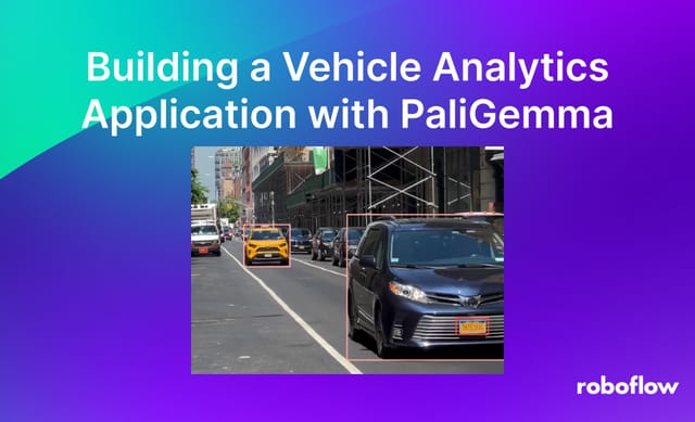 Building a Vehicle Analytics Application with PaliGemma