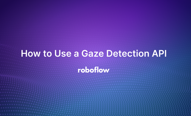 How to Use a Gaze Detection API