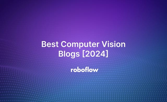 Best Computer Vision Blogs [2024]