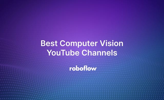 Best Computer Vision YouTube Channels [2024]