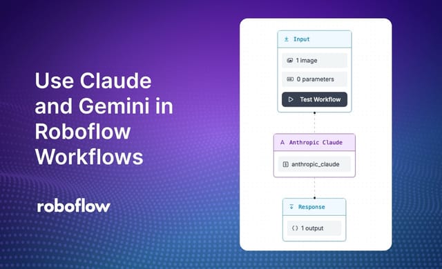 Launch: Use Claude and Gemini in Computer Vision Workflows