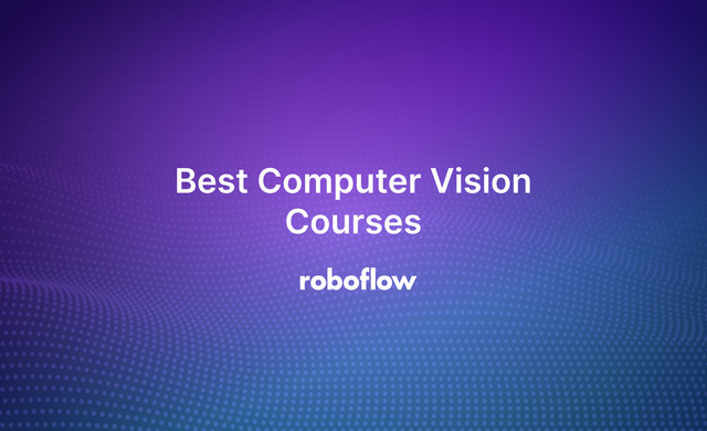 Best Computer Vision Courses [2025]