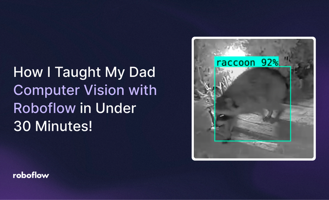 How I Taught My Dad Computer Vision with Roboflow in Under 30 Minutes!